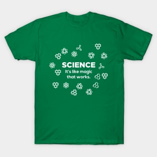 Science. It's like magic. T-Shirt